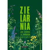 Książki medyczne - Publicat Zielarnia Jak czerpać ze skarbów natury - miniaturka - grafika 1