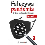 Felietony i reportaże - Maski. Fałszywa pandemia. Krytyka naukowców i lekarzy. Tom 3 - miniaturka - grafika 1