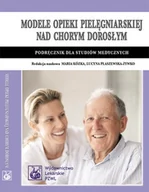 Zdrowie - poradniki - Modele opieki pielęgniarskiej nad chorym dorosłym - Wydawnictwo Lekarskie PZWL - miniaturka - grafika 1
