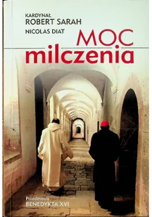 Moc milczenia - Sarah Robert, Diat Nicolas - Religia i religioznawstwo Moc milczenia - Sarah Robert, Diat Nicolas - Religia i religioznawstwo - miniaturka - grafika 2