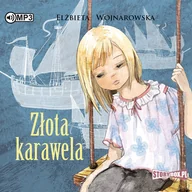 Audiobooki dla dzieci i młodzieży - Cd Mp3 Złota Karawela Elżbieta Wojnarowska - miniaturka - grafika 1