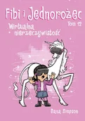 Rozrywka i humor - Komiksy są super! Fibi i Jednorożec. Wirtualna nierzeczywistość. Tom 12 - miniaturka - grafika 1