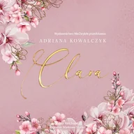 Audiobooki - romanse - Clara Adriana Kowalczyk - miniaturka - grafika 1