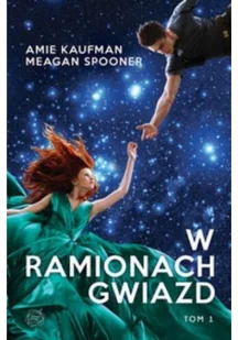 W ramionach gwiazd. Starbound. Tom 1 - Romanse - miniaturka - grafika 2