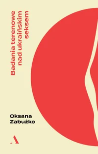Badania terenowe nad ukraińskim seksem - Pamiętniki, dzienniki, listy - miniaturka - grafika 1