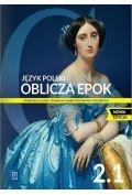 Podręczniki dla liceum - Oblicza epok 2.1. Podręcznik do języka polskiego do liceum i technikum. Poziom podstawowy i rozszerzony. Nowa edycja - miniaturka - grafika 1
