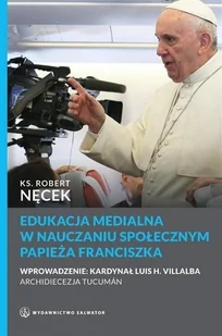 Edukacja medialna w nauczaniu społecznym Papieża Franciszka - Religia i religioznawstwo - miniaturka - grafika 1