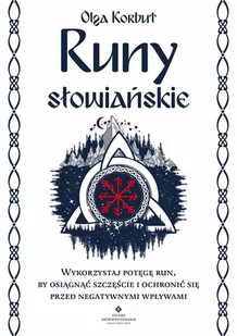 Runy słowiańskie. Wykorzystaj potęgę run, by osiągnąć szczęście i ochronić się przed negatywnymi wpływami - E-booki - poradniki - miniaturka - grafika 1