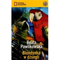 Burda Książki NG Beata Pawlikowska Blondynka w dżungli - Książki podróżnicze - miniaturka - grafika 1