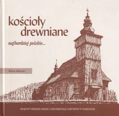 Książki o kulturze i sztuce - Kościoły drewniane najbardziej polskie - miniaturka - grafika 1