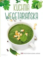 Diety, zdrowe żywienie - Kuchnia wegetariańska 200 przepisów na dania jarskie - miniaturka - grafika 1