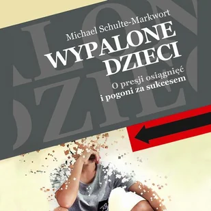 Wypalone dzieci - Michael Schulte-Markwort - audiobook - E-booki - nauka - miniaturka - grafika 2