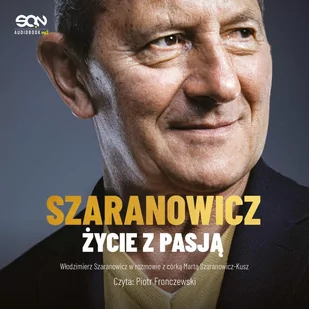 Włodzimierz Szaranowicz. Życie z pasją - Audiobooki - biografie - miniaturka - grafika 1