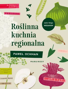 Roślinna Kuchnia Regionalna Paweł Ochman - Poradniki hobbystyczne Roślinna Kuchnia Regionalna Paweł Ochman - Poradniki hobbystyczne - miniaturka - grafika 1