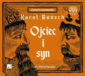 Audiobooki - literatura popularnonaukowa - Ojciec i syn Karol Bunsch MP3) - miniaturka - grafika 1