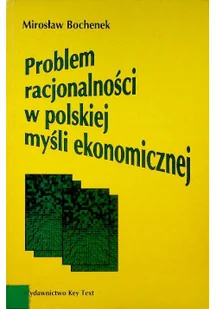 Problem racjonalności w polskiej myśli ekonomicznej - Ekonomia - miniaturka - grafika 1