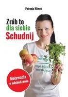 Zrób To Dla Siebie Schudnij Patrycja Klimek - Poradniki hobbystyczne - miniaturka - grafika 2