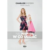 Moda i uroda - Charlize Mystery. Nie mam się w co ubrać - miniaturka - grafika 1