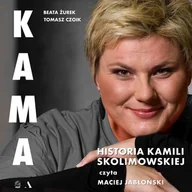 Audiobooki - biografie - KAMA. Historia Kamili Skolimowskiej - miniaturka - grafika 1