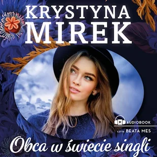 Obca w świecie singli Krystyna Mirek - Audiobooki - literatura popularnonaukowa - miniaturka - grafika 1