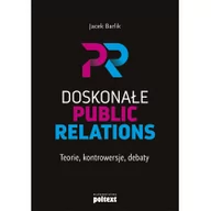 Ekonomia - Doskonałe Public Relations Teorie Kontrowersje Debaty Jacek Barlik - miniaturka - grafika 1