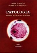 Książki medyczne - Patologia znaczy słowo o chorobie Tom I - miniaturka - grafika 1