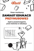 E-booki - poradniki - Zamiast edukacji przymusowej. Apel o przestrzeganie praw dziecka w edukacji - miniaturka - grafika 1