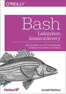 E-booki - informatyka - Bash. Leksykon kieszonkowy. Przewodnik dla użytkowników i administratorów systemów - miniaturka - grafika 1