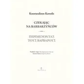 Poezja - Czekając na barbarzyńców - Kawafis Konstantinos - miniaturka - grafika 1