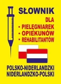Level Trading Słownik dla pielęgniarek opiekunów rehabilitantów polsko-niderlandzki niderlandzko-polski - Dobrosława Gradecka-Meesters, Aleksandra Lemańska, Dawid G - Słowniki języków obcych - miniaturka - grafika 1