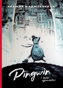 Pingwin i inne opowieści Szymon Kaźmierczak - Książki o kulturze i sztuce - miniaturka - grafika 1