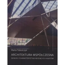 Architektura współczesna Geneza i charakter M Tobolczyk - Podręczniki dla szkół wyższych - miniaturka - grafika 2