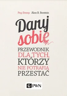 Daruj sobie. Przewodnik dla tych, którzy nie potrafią przestać - Rozwój osobisty - miniaturka - grafika 1