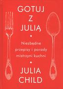 Podręczniki dla szkół zawodowych - Gotuj z Julią. Niezbędne przepisy i porady mistrzyni kuchnni - miniaturka - grafika 1