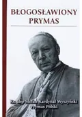 Biografie i autobiografie - Błogosławiony Prymas - miniaturka - grafika 1