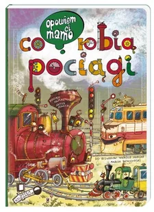 Nowicki Artur, Brykczyński Marcin Opowiem ci mamo, co robi$224 poci$225gi - Literatura przygodowa - miniaturka - grafika 2