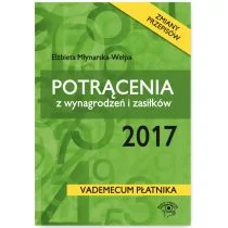 WIEDZA I PRAKTYKA Potrącenia z wynagrodzeń i zasiłków 2017 - ELŻBIETA MŁYNARSKA-WEŁPA - Prawo - miniaturka - grafika 1
