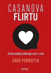 Casanova flirtu. Sztuka podboju kobiecego serca i ciała - E-booki - poradniki - miniaturka - grafika 1