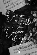 E-booki - romanse - Dream a Little Dream of Me - miniaturka - grafika 1