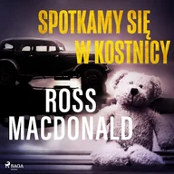 Audiobooki - kryminał, sensacja, thriller - Spotkamy się w kostnicy Ross Macdonald - miniaturka - grafika 1