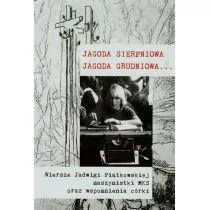 Serafin Jagoda sierpniowa, Jagoda grudniowa... - Wywiady, wspomnienia - miniaturka - grafika 1