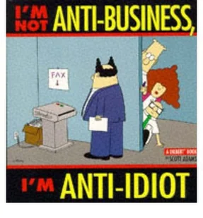 I'm Not Anti-Business, I'm Anti-Idiot. Dilbert - Komiksy obcojęzyczne - miniaturka - grafika 1