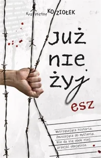 Już nie żyjesz - Krzysztof Koziołek - Powieści - miniaturka - grafika 1
