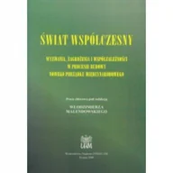 Biznes - Wydawnictwo Naukowe Uniwersytetu im. Adama Mickiew Świat współczesny. Wyzwania, zagrożenia i współzależności w procesie budowy nowego porządku międzynarodowego RED.MALENDOWSKI W. - miniaturka - grafika 1
