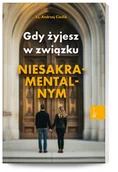 Filozofia i socjologia - Gdy żyjesz w związku niesakramentalnym - Andrzej Ks Cieślik - książka - miniaturka - grafika 1