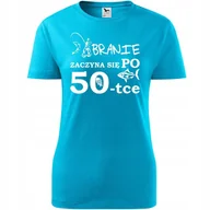 Koszulki i topy damskie - Damska Koszulka z Nadrukiem Branie zaczyna się po 50, ryba Prezent Urodziny turkusowy S - miniaturka - grafika 1
