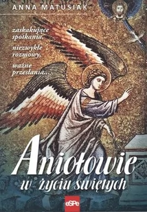 eSPe Aniołowie w życiu świętych - Anna Matusiak - Albumy - historia - miniaturka - grafika 2
