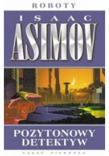 Rebis Isaac Asimov Pozytonowy detektyw - Fantasy - miniaturka - grafika 2
