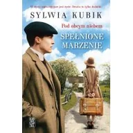 Literatura obyczajowa - Spełnione marzenie. Pod obcym niebem. Tom 2 - miniaturka - grafika 1