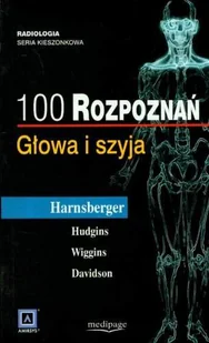 MediPage GŁOWA I SZYJA. 100 ROZPOZNAŃ. (HEAD & NECK, TOP 100 DIAGNOSES) HARNSBERGER - Książki medyczne - miniaturka - grafika 1